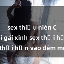 sex thiếu niên Cặp đôi gái xinh sex thổi hồn vào đêm muộn