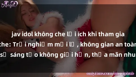 jav idol không che lợi ích khi tham gia sex online không che: Trải nghiệm mới lạ, không gian an toàn, sự sáng tạo không giới hạn, thỏa mãn nhu cầu tình dục của bạn.