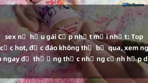 sex nữ hầu gái Cập nhật mới nhất: Top phim JAV Vietsub cực hot, độc đáo không thể bỏ qua, xem ngay để thưởng thức những cảnh hấp dẫn và đầy kích thích!