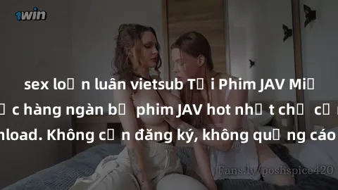 sex loạn luân vietsub Tải Phim JAV Miễn Phí - Thưởng thức hàng ngàn bộ phim JAV hot nhất chỉ cần click download. Không cần đăng ký, không quảng cáo - Dễ dàng tải về và xem online!