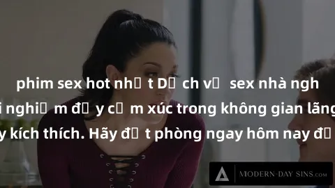 phim sex hot nhất Dịch vụ sex nhà nghỉ đẳng cấp: Trải nghiệm đầy cảm xúc trong không gian lãng mạn, đầy kích thích. Hãy đặt phòng ngay hôm nay để thỏa mãn khát khao của bạn!