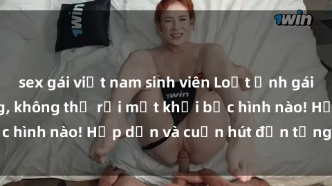 sex gái việt nam sinh viên Loạt ảnh gái xinh sex nóng bỏng, không thể rời mắt khỏi bức hình nào! Hấp dẫn và cuốn hút đến từng chi tiết.