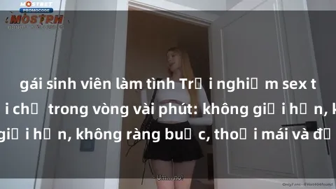 gái sinh viên làm tình Trải nghiệm sex trực tuyến tuyệt vời chỉ trong vòng vài phút: không giới hạn, không ràng buộc, thoải mái và đầy kích thích!
