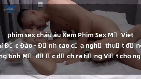 phim sex châu âu Xem Phim Sex Mỹ Vietsub Online Miễn Phí Độc Đáo - Đỉnh cao của nghệ thuật đồng tính Mỹ được dịch ra tiếng Việt cho người xem hiểu rõ hơn.
