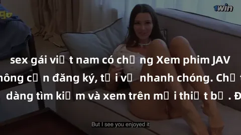 sex gái việt nam có chồng Xem phim JAV online miễn phí không cần đăng ký, tải về nhanh chóng. Chất lượng HD, dễ dàng tìm kiếm và xem trên mọi thiết bị. Đặc biệt, không quảng cáo làm phiền.