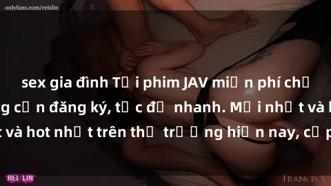 sex gia đình Tải phim JAV miễn phí chất lượng cao, không cần đăng ký, tốc độ nhanh. Mới nhất và hot nhất trên thị trường hiện nay, cập nhật hàng ngày.