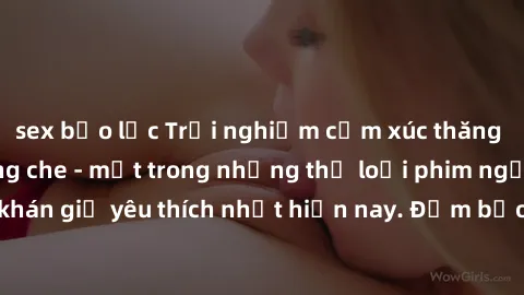 sex bạo lực Trải nghiệm cảm xúc thăng hoa với jav SM không che - một trong những thể loại phim người lớn được khán giả yêu thích nhất hiện nay. Đảm bảo đem lại sự hấp dẫn, kích thích tối đa cho người 