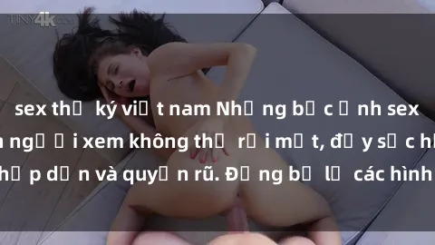 sex thư ký việt nam Những bức ảnh sexy tá gợi cảm khiến người xem không thể rời mắt, đầy sức hấp dẫn và quyến rũ. Đừng bỏ lỡ các hình ảnh nóng bỏng này!