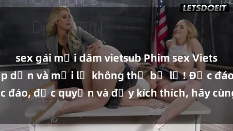 sex gái mại dâm vietsub Phim sex Vietsub: Trải nghiệm hấp dẫn và mới lạ không thể bỏ lỡ! Độc đáo, độc quyền và đầy kích thích, hãy cùng khám phá ngay!