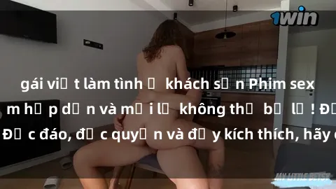 gái việt làm tình ở khách sạn Phim sex Vietsub: Trải nghiệm hấp dẫn và mới lạ không thể bỏ lỡ! Độc đáo, độc quyền và đầy kích thích, hãy cùng khám phá ngay!